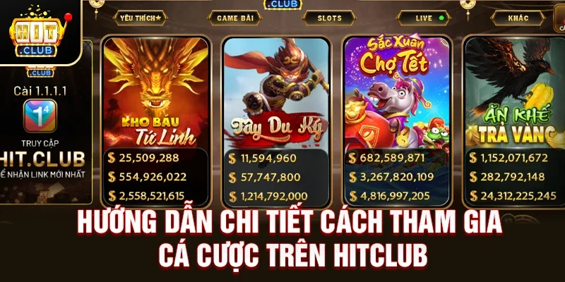 Hướng dẫn chi tiết cách tham gia cá cược trên Hitclub