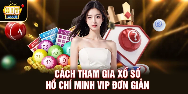 Xổ Số Hồ Chí Minh VIP – Trải Nghiệm Dự Đoán Cao Cấp Dành Cho Người Chơi Hiện Đại