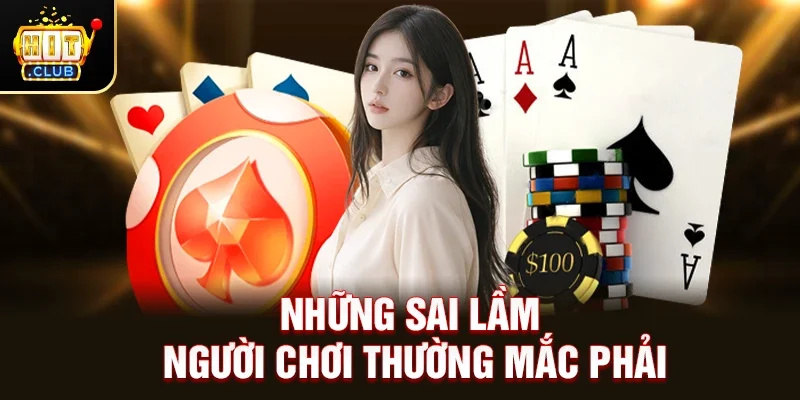 Những sai lầm người chơi thường mắc phải