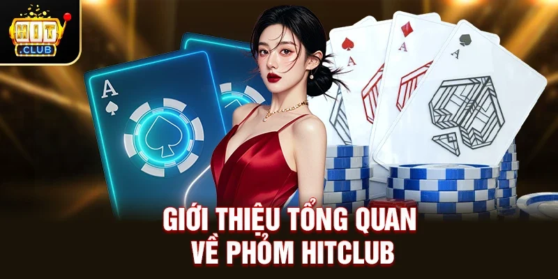 Giới thiệu tổng quan về Phỏm Hitclub