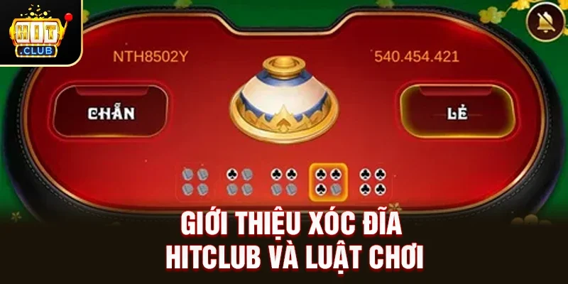 Xóc Đĩa Hitclub – Trò Chơi Dân Gian Đổi Thưởng Kịch Tính Và Hấp Dẫn Bậc Nhất