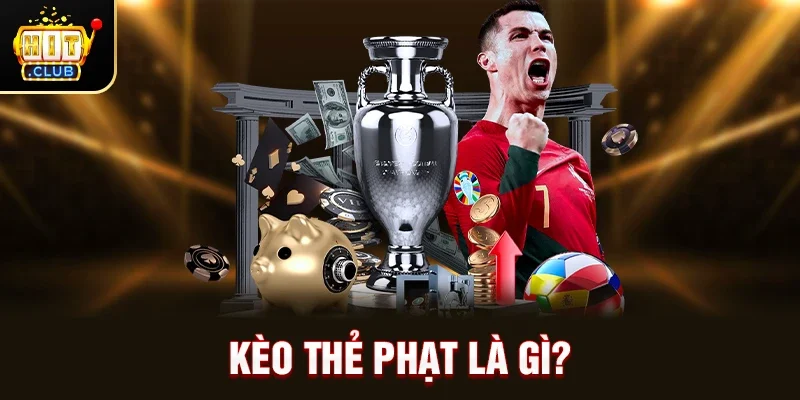 Kèo Thẻ Phạt – Chiến Thuật Cá Cược Dành Cho Người Chơi Tinh Tế