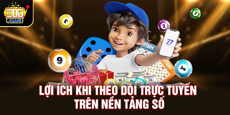 Lợi Ích Khi Theo Dõi Trực Tuyến Trên Nền Tảng Số