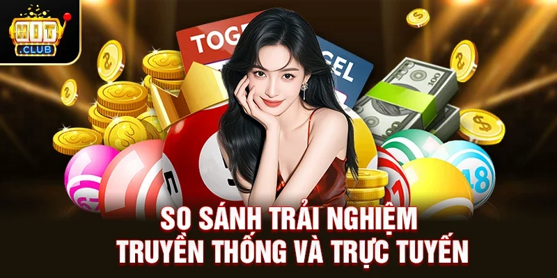 So Sánh Trải Nghiệm Truyền Thống Và Trực Tuyến
