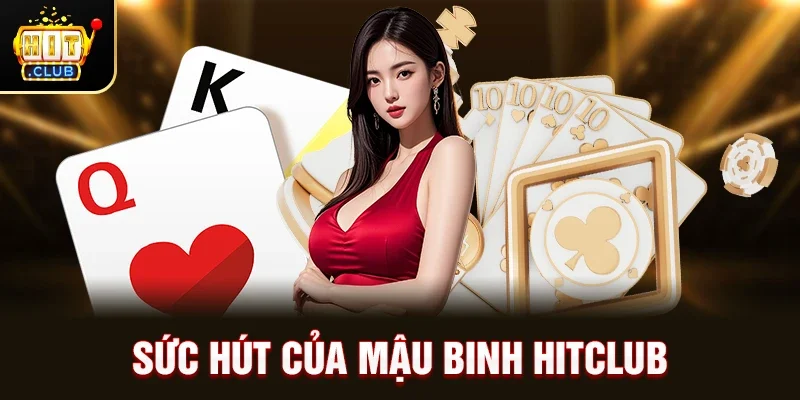 Sức Hút Của Mậu Binh Hitclub Trên Thị Trường Game Online