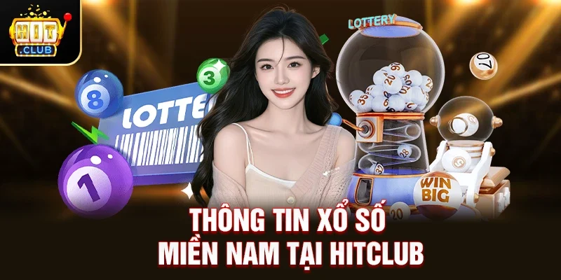 Thông tin xổ số miền Nam tại HitClub