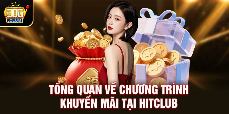 Tổng Quan Về Chương Trình Khuyến Mãi Tại HitClub