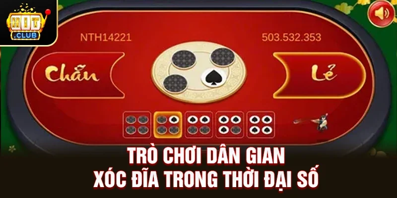 Trò Chơi Dân Gian Xóc Đĩa Trong Thời Đại Số