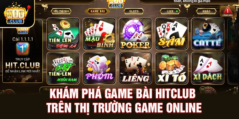 Khám Phá Game Bài Hitclub Trên Thị Trường Game Online